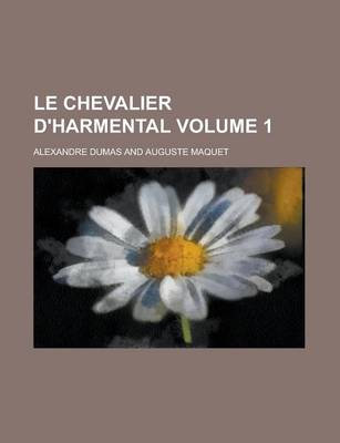 Book cover for Le Chevalier D'Harmental Volume 1