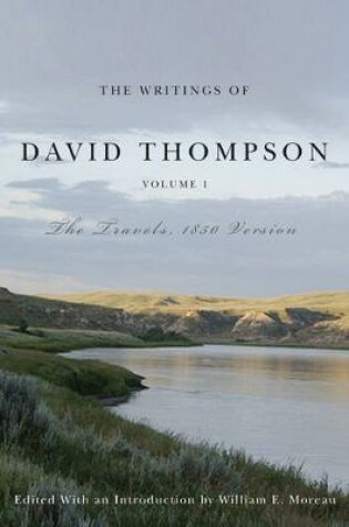 Cover of The Writings of David Thompson, Volume 1