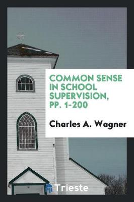 Book cover for Common Sense in School Supervision, Pp. 1-200