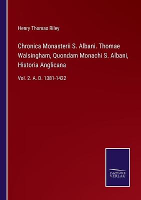 Book cover for Chronica Monasterii S. Albani. Thomae Walsingham, Quondam Monachi S. Albani, Historia Anglicana