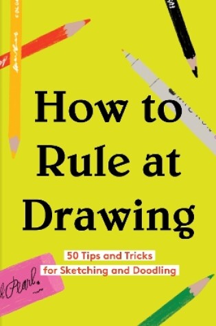 Cover of How to Rule at Drawing