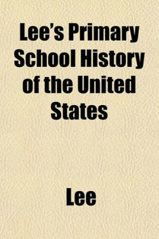Cover of Lee's Primary School History of the United States