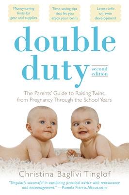 Book cover for Double Duty: The Parents' Guide to Raising Twins, from Pregnancy through the School Years (2nd Edition)