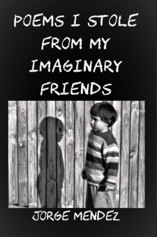 Cover of Poems I Stole from My Imaginary Friends