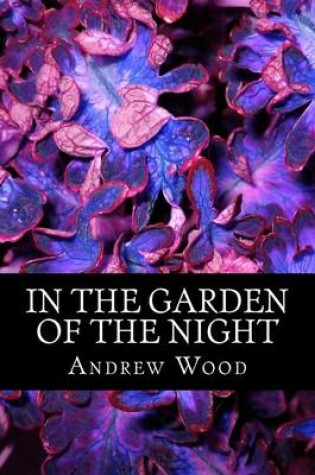 Cover of In The Garden of The Night