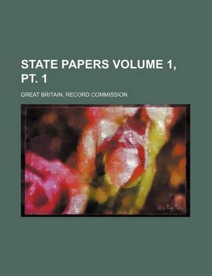 Book cover for State Papers Volume 1, PT. 1