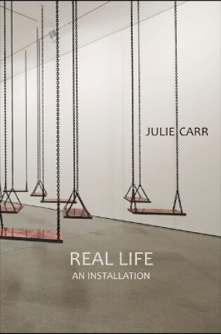Cover of Real Life: An Installation