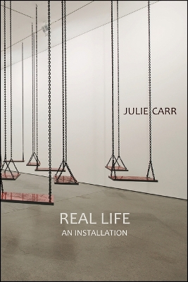 Book cover for Real Life: An Installation