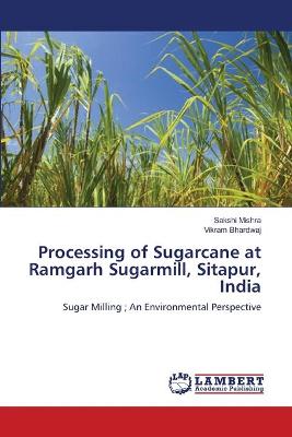 Book cover for Processing of Sugarcane at Ramgarh Sugarmill, Sitapur, India