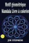 Book cover for Motif geometrique Mandala Livre a colorier
