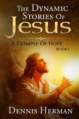 Cover of The Dynamic Stories Of Jesus