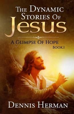 Book cover for The Dynamic Stories Of Jesus