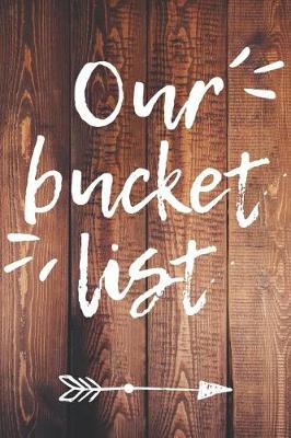 Book cover for Our Bucket List