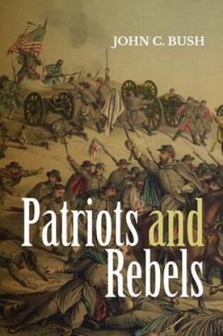 Cover of Patriots and Rebels