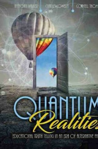 Cover of Quantum Realities: Educational Truth Telling in an Era of Alternative Facts