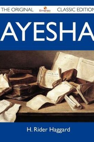 Cover of Ayesha - The Original Classic Edition