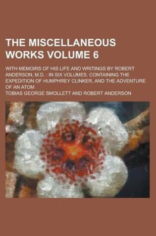 Cover of The Miscellaneous Works; With Memoirs of His Life and Writings by Robert Anderson, M.D.