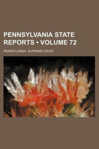 Cover of Pennsylvania State Reports (Volume 72)