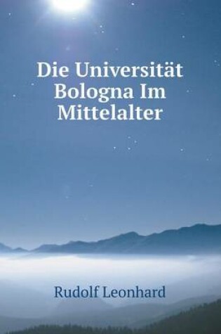 Cover of Die Universität Bologna Im Mittelalter