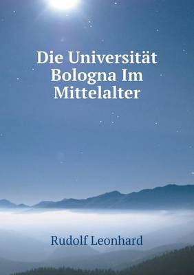 Book cover for Die Universität Bologna Im Mittelalter