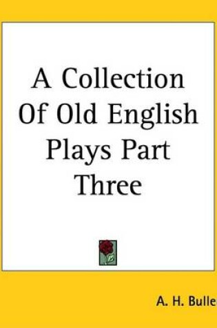 Cover of A Collection of Old English Plays Part Three