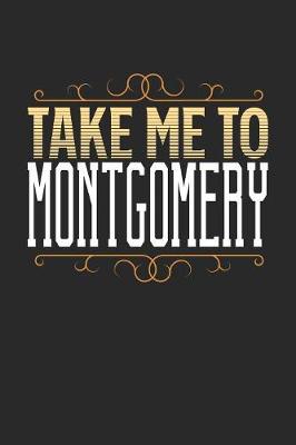 Book cover for Take Me To Montgomery