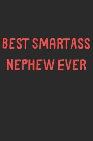 Cover of Best SmartAss Nephew Ever