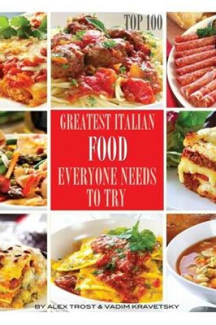Cover of Greatest Italian Food Everyone Needs to Try