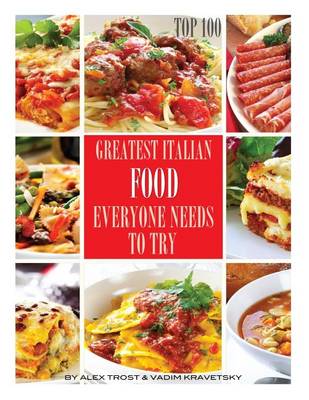 Book cover for Greatest Italian Food Everyone Needs to Try