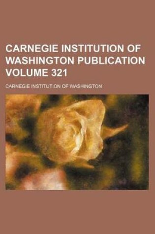 Cover of Carnegie Institution of Washington Publication Volume 321