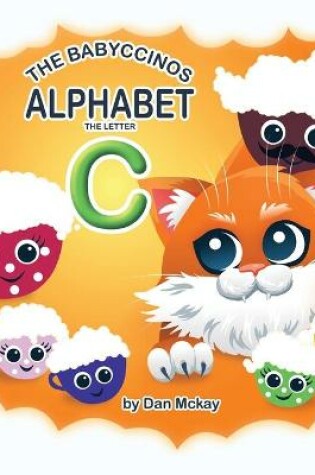 Cover of The Babyccinos Alphabet The Letter C