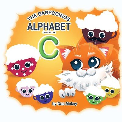 Book cover for The Babyccinos Alphabet The Letter C