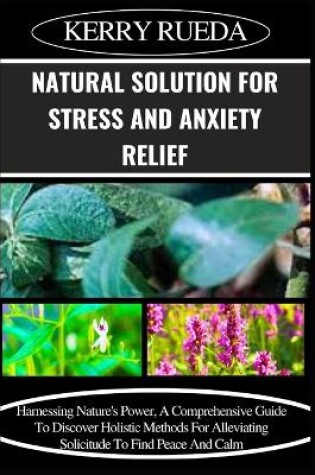 Cover of Natural Solution for Stress and Anxiety Relief