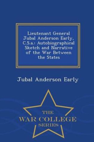 Cover of Lieutenant General Jubal Anderson Early, C.S.A.