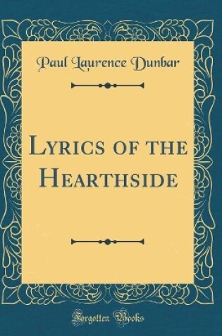 Cover of Lyrics of the Hearthside (Classic Reprint)
