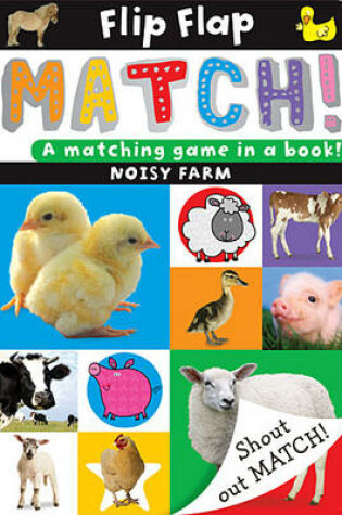 Cover of Flip, Flap, Match Noisy Farm