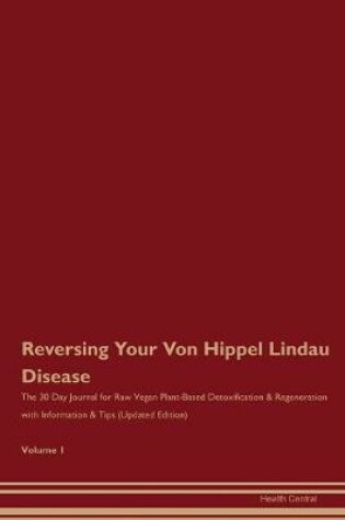 Cover of Reversing Your Von Hippel Lindau Disease