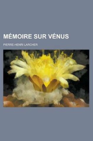 Cover of Memoire Sur Venus