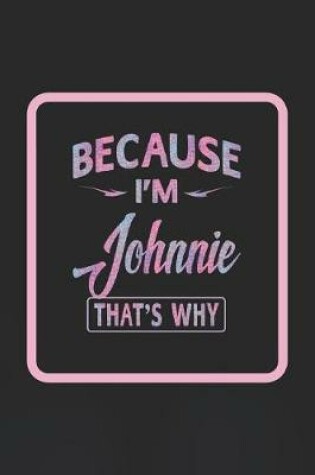 Cover of Because I'm Johnnie That's Why