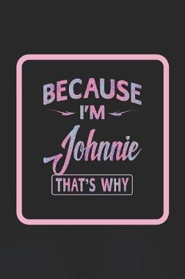 Book cover for Because I'm Johnnie That's Why