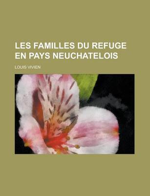 Book cover for Les Familles Du Refuge En Pays Neuchatelois
