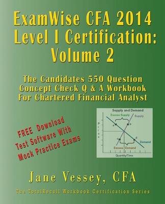 Book cover for 2014 Cfa Level I Certification Examwise Volume 2 the Candidates Question & Answer Workbook for Chartered Financial Analyst Exam with Download Software