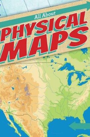 Cover of All about Physical Maps