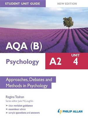 Cover of AQA(B) A2 Psychology Student Unit Guide New Edition: Unit 4 Approaches, Debates and Methods in Psychology