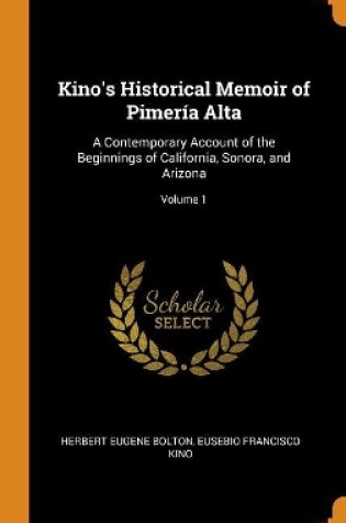 Cover of Kino's Historical Memoir of Pimeria Alta