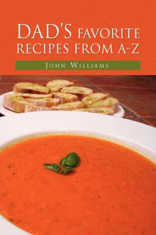 Cover of Dad's Favorite Recipes from A-Z
