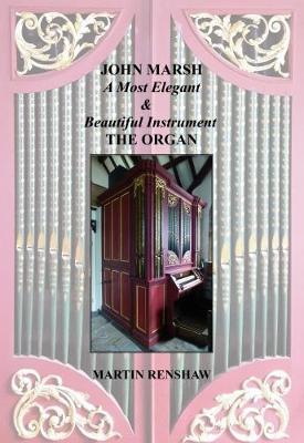 Book cover for John Marsh: An Elegant and Beautiful Instrument: The Organ