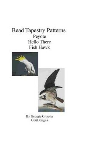 Cover of Bead Tapestry Patterns Peyote Hello There Fish Hawk