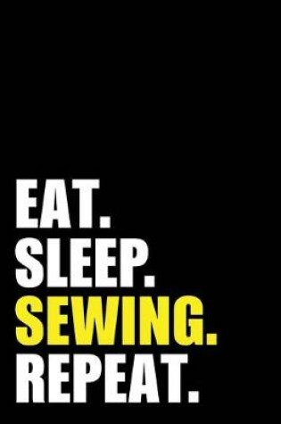 Cover of Eat Sleep Sewing Repeat