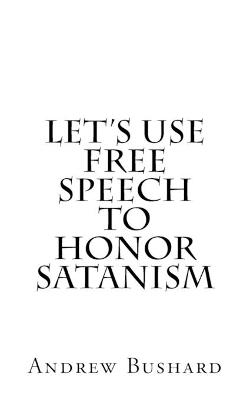 Book cover for Let's Use Free Speech to Honor Satanism